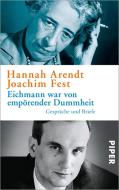 Eichmann war von empörender Dummheit di Hannah Arendt, Joachim Fest edito da Piper Verlag GmbH