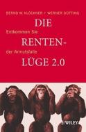 Die Rentenluge 2.0 di Bernd W. Klockner, Werner Dutting edito da Wiley-vch Verlag Gmbh