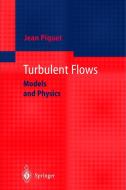 Turbulent Flows di Jean Piquet edito da Springer-verlag Berlin And Heidelberg Gmbh & Co. Kg