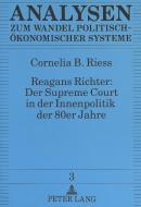 Reagans Richter: Der Supreme Court in der Innenpolitik der 80er Jahre di Cornelia B. Riess edito da Lang, Peter GmbH