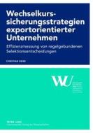 Wechselkurssicherungsstrategien exportorientierter Unternehmen di Christian Geier edito da Lang, Peter GmbH