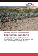 Economía Solidaria di José Eduardo Flores Ortega, Román Bravo Cadena edito da EAE