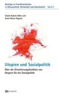 Utopien der Sozialpolitik di Gisela Kubon-Gilke, Remi Maier-Rigaud edito da Metropolis Verlag