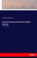 The first Century of German Printing in America di Oswald Seidensticker edito da hansebooks
