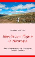 Impulse zum Pilgern in  Norwegen di Susanne und Walter Elsner edito da Books on Demand