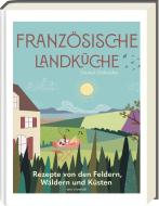Französische Landküche di Daniel Galmiche edito da Ars Vivendi