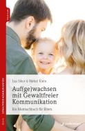 Auf(ge)wachsen mit Gewaltfreier Kommunikation di Lea Sikor, Bärbel Klein edito da Junfermann Verlag