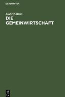Die Gemeinwirtschaft di Ludwig Mises edito da De Gruyter Oldenbourg