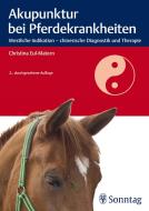 Akupunktur bei Pferdekrankheiten di Christina Eul-Matern edito da Sonntag J.