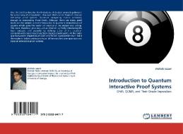 Introduction to Quantum Interactive Proof Systems di shahab razavi edito da LAP Lambert Acad. Publ.