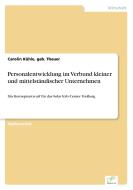 Personalentwicklung im Verbund kleiner und mittelständischer Unternehmen di geb. Theuer Kühle edito da Diplom.de