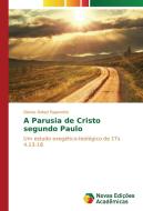 A Parusia de Cristo segundo Paulo di Diones Rafael Paganotto edito da Novas Edições Acadêmicas