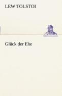 Glück der Ehe di Lew Tolstoi edito da TREDITION CLASSICS