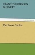 The Secret Garden di Frances Hodgson Burnett edito da TREDITION CLASSICS