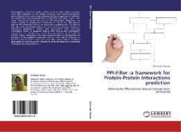 PPI-Filter :a framework for Protein-Protein Interactions prediction di Rosfuzah Roslan edito da LAP Lambert Academic Publishing