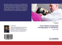 Cone Beam Computed Tomography In Dentistry di Md. Asad Iqubal, Sunil Panat edito da LAP Lambert Academic Publishing