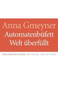 Automatenbüfett / Welt überfüllt di Anna Gmeyner edito da Verlag Der Autoren