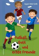 Fußball, Gott und echte Freunde di Aygen-Sibel Celik edito da Horlemann Verlag