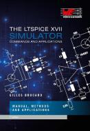 The LT Spice XVII Simulator di Gilles Brocard edito da Swiridoff Verlag