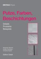 Putze, Farben, Beschichtungen di Alexander Reichel, Anette Hochberg, Christine Köpke edito da DETAIL