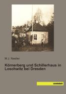 Körnerberg und Schillerhaus in Loschwitz bei Dresden edito da SaxoniaBuch