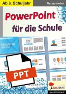 PowerPoint für die Schule di Marino Heber edito da Kohl Verlag