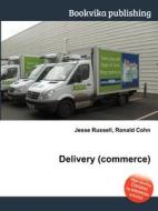 Delivery (commerce) di Jesse Russell, Ronald Cohn edito da Book On Demand Ltd.