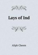 Lays Of Ind di Aliph Cheem edito da Book On Demand Ltd.