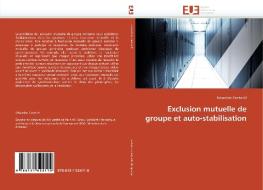 Exclusion mutuelle de groupe et auto-stabilisation di Sebastien Cantarell edito da Editions universitaires europeennes EUE