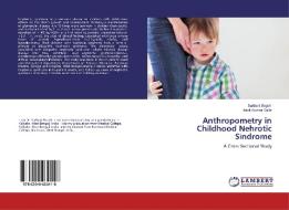 Anthropometry in Childhood Nehrotic Sindrome di Sarbani Bagchi, Asok Kumar Datta edito da LAP LAMBERT Academic Publishing