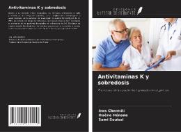 Antivitaminas K y sobredosis di Ines Chermiti, Ihsène Hénane, Sami Souissi edito da Ediciones Nuestro Conocimiento