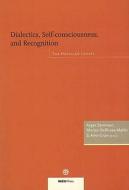 Dialectics, Self-Consciousness & Recognition edito da Aarhus University Press