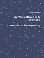 De Vaste Sterren in de Astrologie, een praktische toepassing di Johan Ligteneigen edito da Johan Ligteneigen