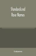 Standardized Rose Names di UNKNOWN edito da Lightning Source Uk Ltd