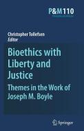Bioethics with Liberty and Justice edito da Springer Netherlands