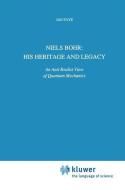 Niels Bohr: His Heritage and Legacy di Jan Faye edito da Springer Netherlands