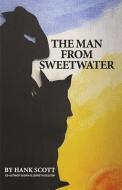 The Man from Sweetwater di Hank Scott edito da Mindset Fresh