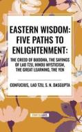 Eastern Wisdom di Confucius, Lao Tzu, S N DasGupta edito da National Book Network