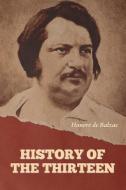 History of the Thirteen di Honoré de Balzac edito da IndoEuropeanPublishing.com