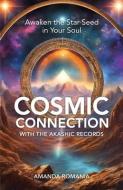 Cosmic Connection with the Akashic Records di Amanda Romania edito da PLANTFIRE PUB