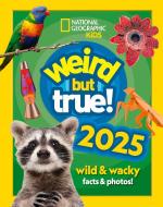 Weird But True! 2025 di National Geographic Kids edito da HarperCollins Publishers