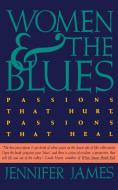 Women and the Blues di Jennifer James edito da HARPERCOLLINS
