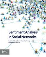 Sentiment Analysis in Social Networks di Federico Pozzi, Elisabetta Fersini, Enza Messina, Bing Liu edito da Elsevier LTD, Oxford