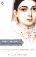White Mughals: Love and Betrayal in Eighteenth-Century India di William Dalrymple edito da PENGUIN GROUP