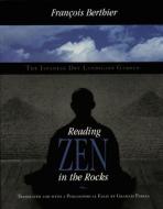 Reading Zen in the Rocks - The Japanese Dry Landscape Garden di Francois Berthier edito da University of Chicago Press