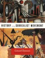 History of the Surrealist Movement di Gerard Durozoi edito da UNIV OF CHICAGO PR