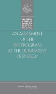 An Assessment of the Sbir Program at the Department of Energy di National Research Council, Policy And Global Affairs, Committee for Capitalizing on Science Te edito da NATL ACADEMY PR