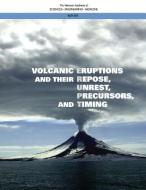 Volcanic Eruptions and Their Repose, Unrest, Precursors, and Timing di National Academies Of Sciences Engineeri, Division On Earth And Life Studies, Board On Earth Sciences And Resources edito da PAPERBACKSHOP UK IMPORT