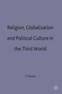 Religion, Globalization and Political Culture in the Third World edito da SPRINGER NATURE