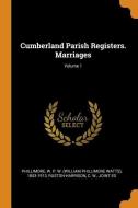 Cumberland Parish Registers. Marriages; Volume 1 di W P W 1853-1913 Phillimore, C W Ruston-Harrison edito da Franklin Classics Trade Press